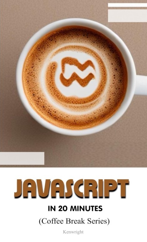 JavaScript in 20 Minutes (Coffee Break Series) Cover