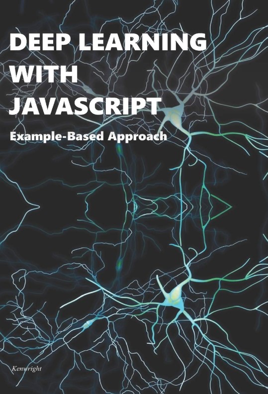 Deep Learning with Javascript: Example-Based Approach Cover
