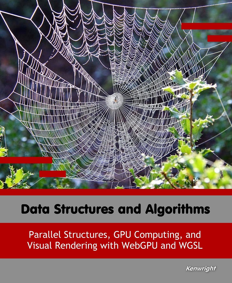 Data Structures and Algorithms: Parallel Structures, GPU Computing, and Visual Rendering with WebGPU and WGSL Cover